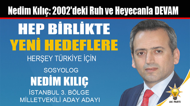 Nedim Kılıç: 2002’deki Ruh ve Heyecanla DEVAM