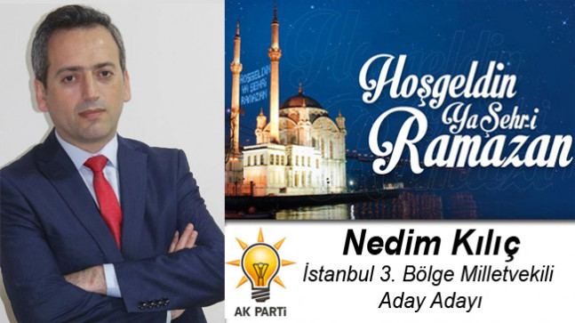 Nedim Kılıç’ın Ramazan Ayı Mesajı