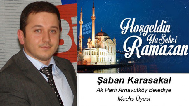 Şaban Karasakal’ın Ramazan Ayı Mesajı