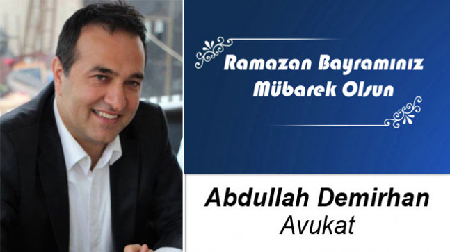 Av. Abdullah Demirhan’ın Ramazan Bayramı Mesajı