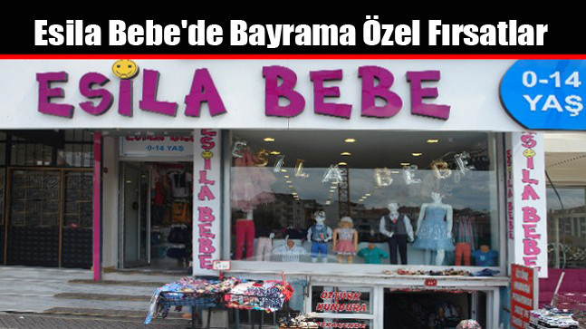 Esila Bebe’de Bayrama Özel Fırsatlar