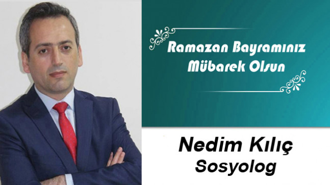 Nedim Kılıç’ın Ramazan Bayramı Mesajı