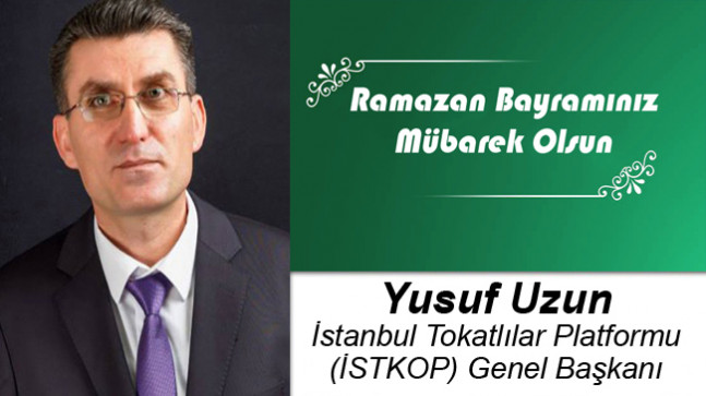 Yusuf Uzun’un Ramazan Bayramı Mesajı