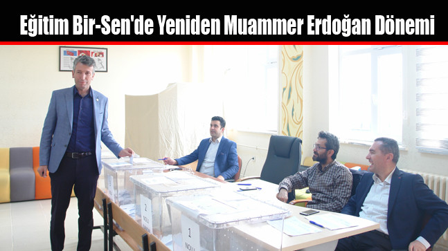 Eğitim-Bir-Sen’de Yeniden Muammer Erdoğan Dönemi