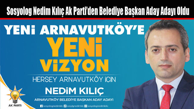 Sosyolog Nedim Kılıç Ak Parti’den Belediye Başkan Aday Adayı Oldu