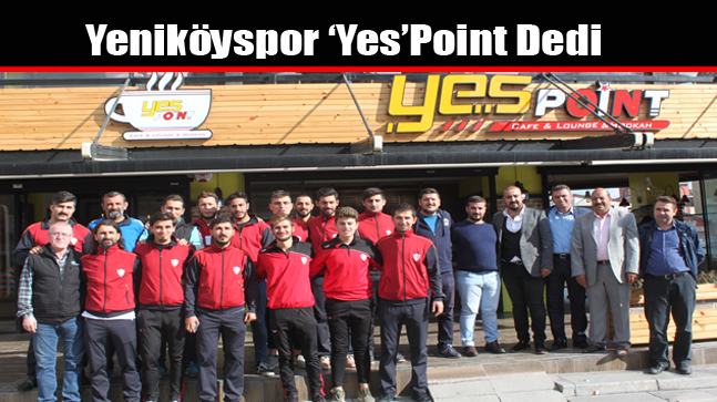 Yeniköyspor ‘Yes’Point Dedi