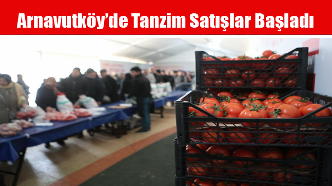 Arnavutköy’de Tanzim Satışlar Başladı