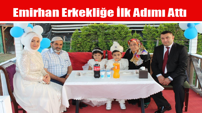 Emirhan Erkekliğe İlk Adımı Attı