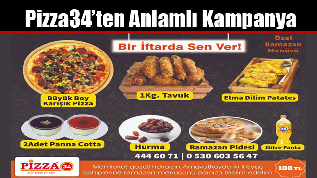 Pizza34’ten Anlamlı Kampanya: “Bir İftarda Sen Ver!”