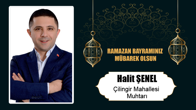 Halit Şenel’in Ramazan Bayramı Mesajı