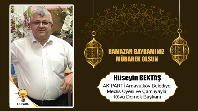 Hüseyin Bektaş’ın Ramazan Bayramı Mesajı