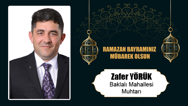 Zafer Yörük’ün Ramazan Bayramı Mesajı