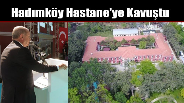 Hadımköy Hastane’ye Kavuştu