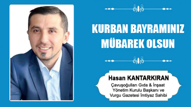 Hasan Kantarkıran’ın Kurban Bayramı Mesajı