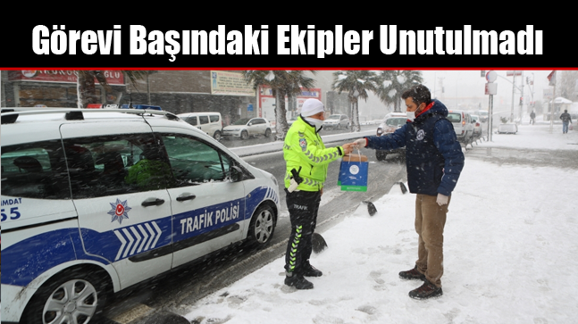 Görevi Başındaki Ekipler Unutulmadı