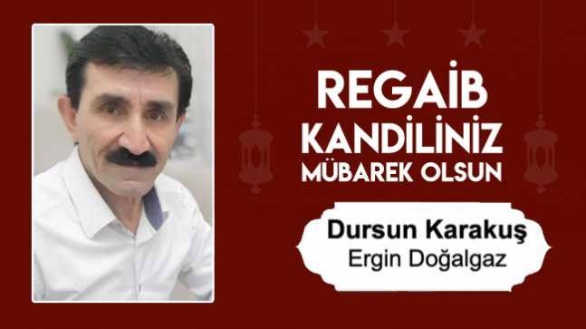 Dursun Karakuş’un Regaib Kandili Mesajı