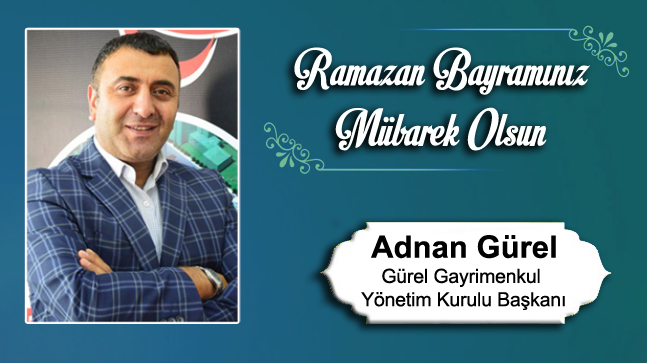 Adnan Gürel’in Ramazan Bayramı Mesajı