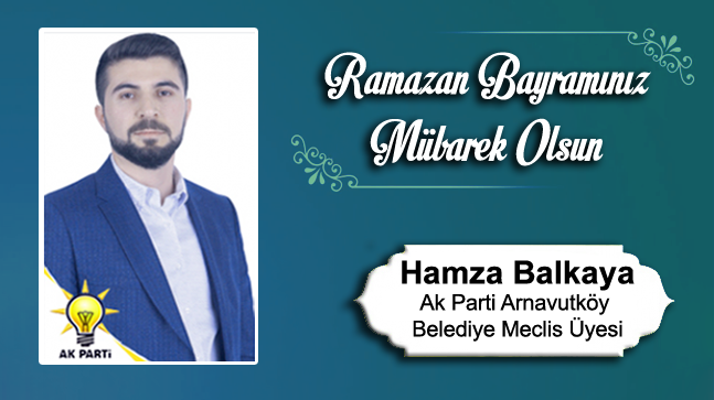 Hamza Balkaya’nın Ramazan Bayramı Mesajı