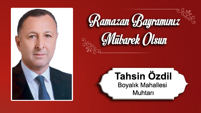 Tahsin Özdil’in Ramazan Bayramı Mesajı