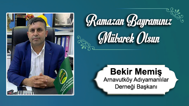 Bekir Memiş’in Ramazan Bayramı Mesajı