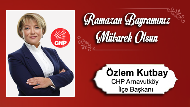 Özlem Kutbay’ın Ramazan Bayramı Mesajı