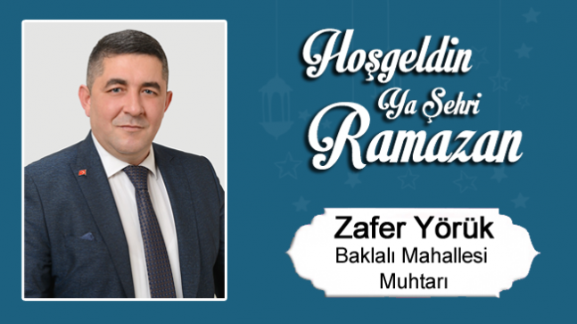 Zafer Yörük’ün Ramazan Ayı Mesajı