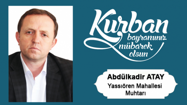 Abdülkadir Atay’ın Kurban Bayramı Mesajı