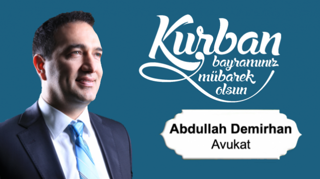 Av. Abdullah Demirhan’ın Kurban Bayramı Mesajı