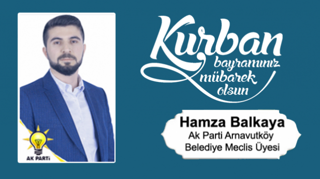 Hamza Balkaya’nın Kurban Bayramı Mesajı