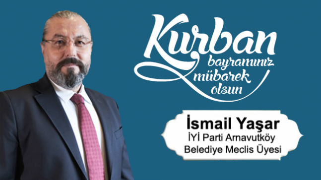 İsmail Yaşar’ın Kurban Bayramı Mesajı