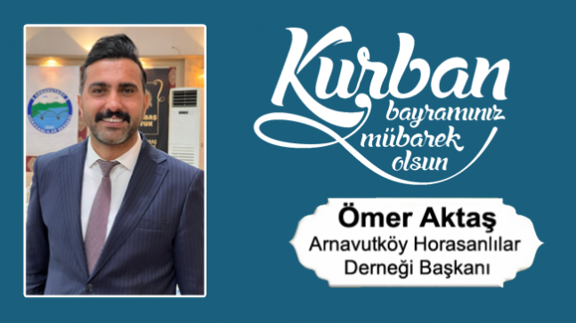 Ömer Aktaş’ın Kurban Bayramı Mesajı