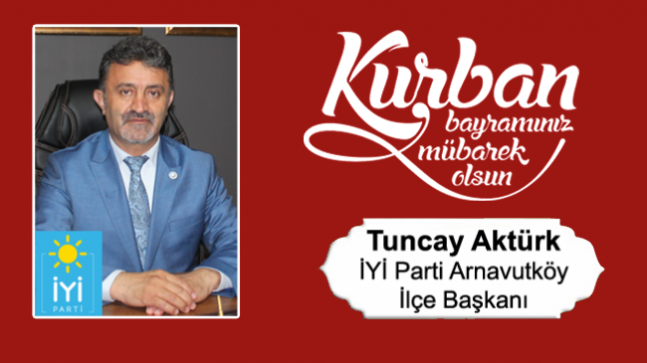 Tuncay Aktürk’ün Kurban Bayramı Mesajı