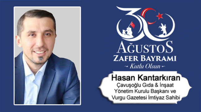 Hasan Kantarkıran’ın 30 Ağustos Zafer Bayramı Mesajı