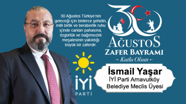 İsmail Yaşar’ın 30 Ağustos Zafer Bayramı Mesajı