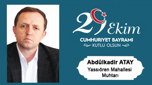 Abdülkadir Atay’ın Cumhuriyet Bayramı Mesajı