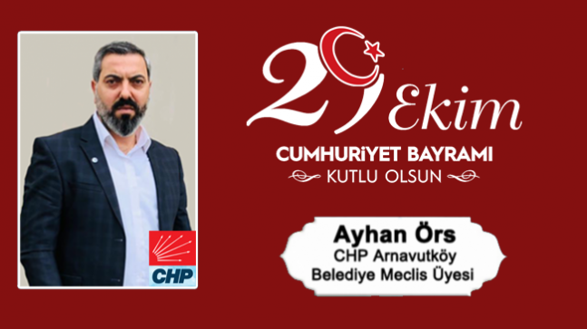 Ayhan Örs’ün Cumhuriyet Bayramı Mesajı