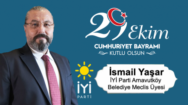 İsmail Yaşar’ın Cumhuriyet Bayramı Mesajı