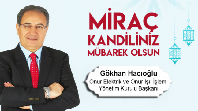 Gökhan Hacıoğlu’nun Miraç Kandili Mesajı