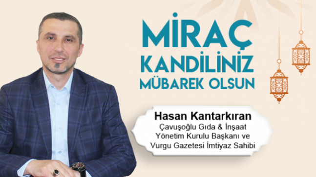 Hasan Kantarkıran’ın Miraç Kandili Mesajı