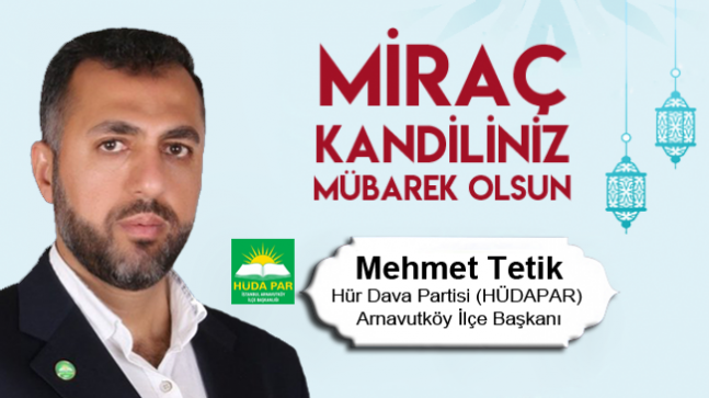 Mehmet Tetik’in Miraç Kandili Mesajı