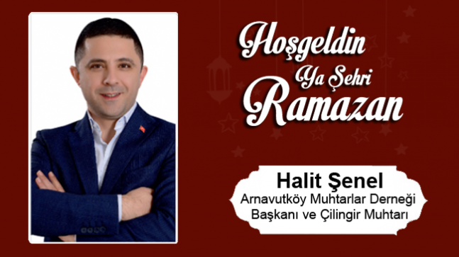 Halit Şenel’in Ramazan Ayı Mesajı