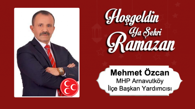 Mehmet Özcan’ın Ramazan Ayı Mesajı