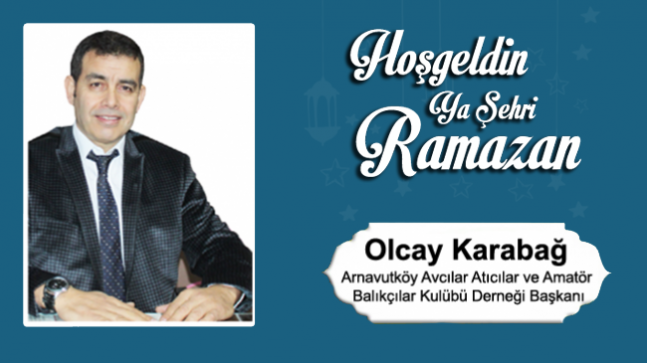 Olcay Karabağ’ın Ramazan Ayı Mesajı