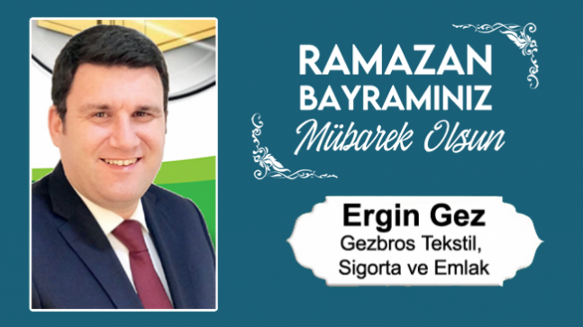 Ergin Gez’in Ramazan Bayramı Mesajı