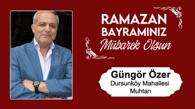 Güngör Özer’in Ramazan Bayramı Mesajı