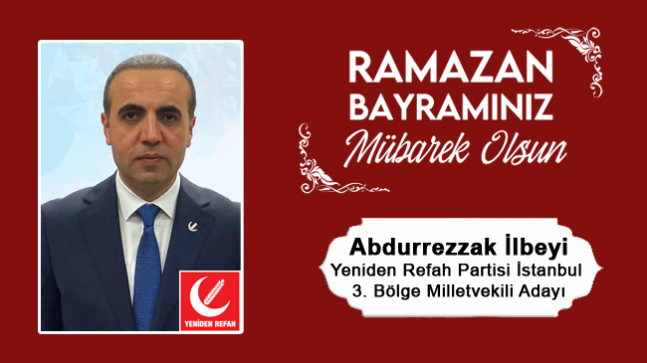 Abdurrezzak İlbeyi’n Ramazan Bayramı Mesajı