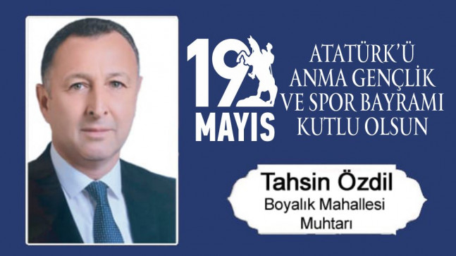 Tahsin Özdil’in 19 Mayıs Atatürk’ü Anma Gençlik ve Spor Bayramı Mesajı