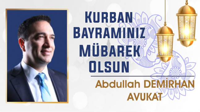 Av. Abdullah Demirhan’ın Kurban Bayramı Mesajı