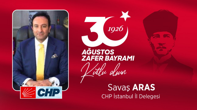 Savaş Aras’ın 30 Ağustos Zafer Bayramı Mesajı