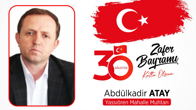 Abdülkadir Atay’ın 30 Ağustos Zafer Bayramı Mesajı